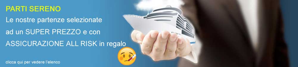 le nostre crociere selezionate con assicurazione all risk inclusa